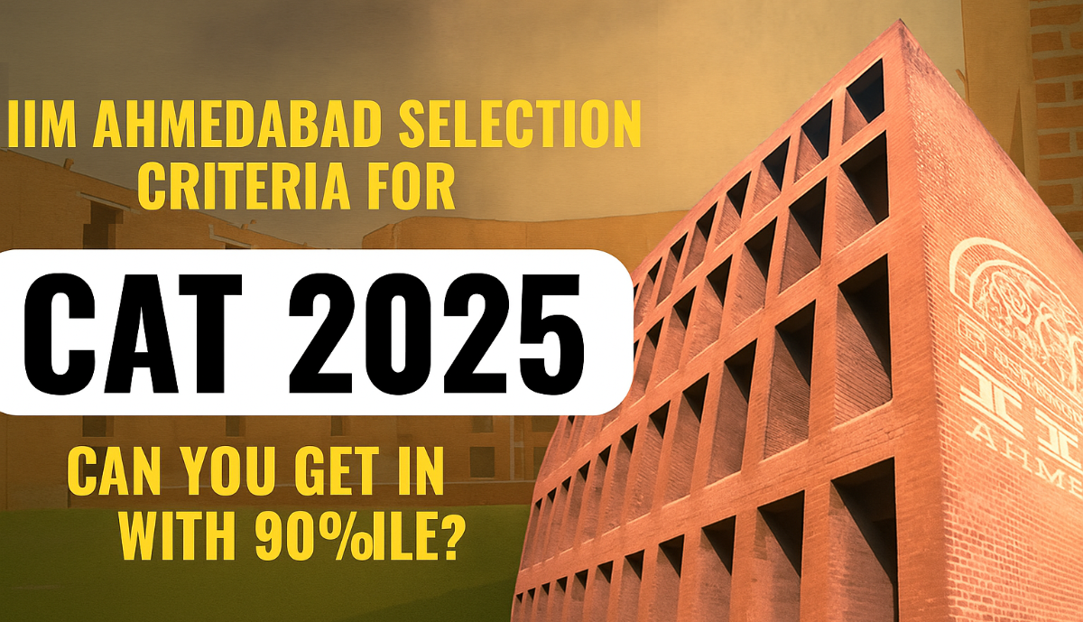 IIM Ahmedabad Selection Criteria for CAT 2025: Can You Get In with 90%ile?