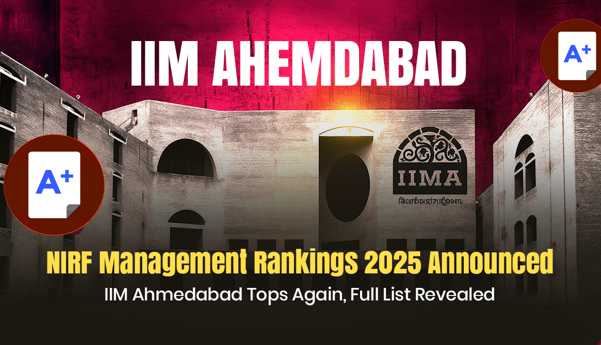 NIRF Management Rankings 2025 Announced: IIM Ahmedabad Tops Again, Full List Revealed