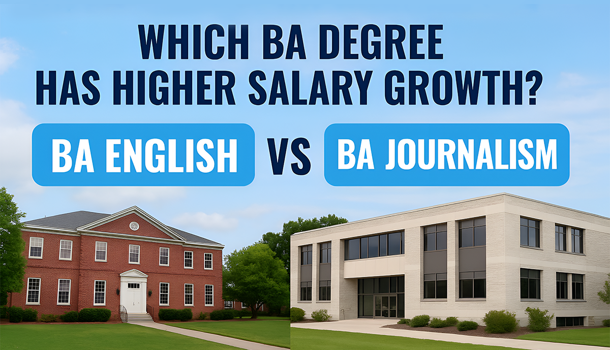 BA English vs BA Journalism: Which BA Degree Has Higher Salary Growth?
