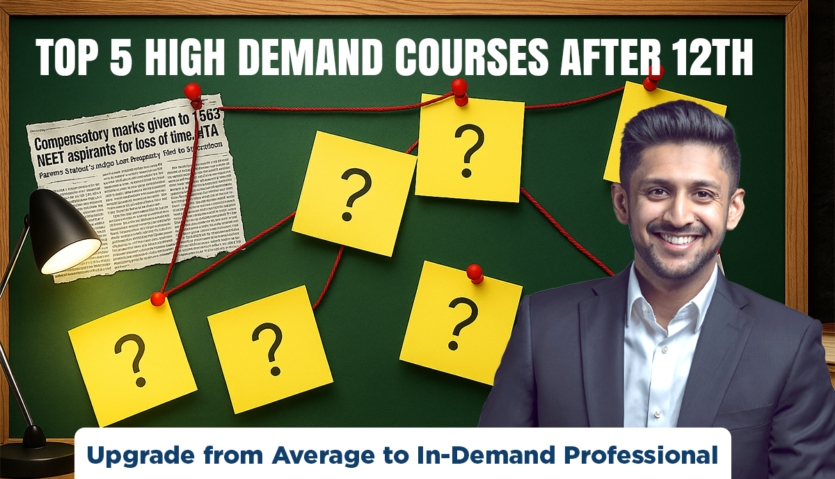 Top 5 High Demand Courses After 12th - Upgrade from Average to In-Demand Professional