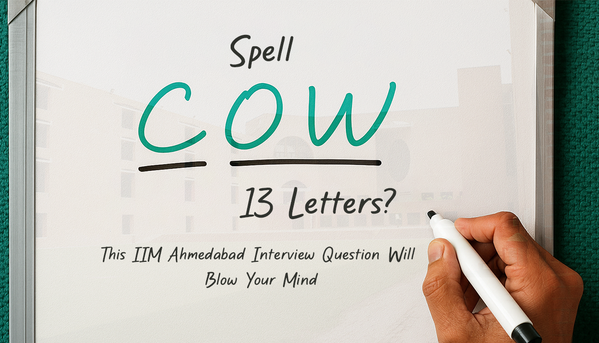 Spell COW in 13 Letters? This IIM Ahmedabad Interview Question Will Blow Your Mind