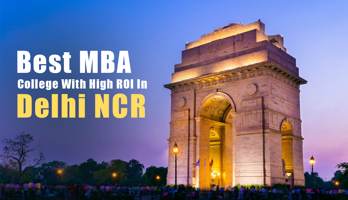 Best MBA College with High ROI in Delhi NCR
