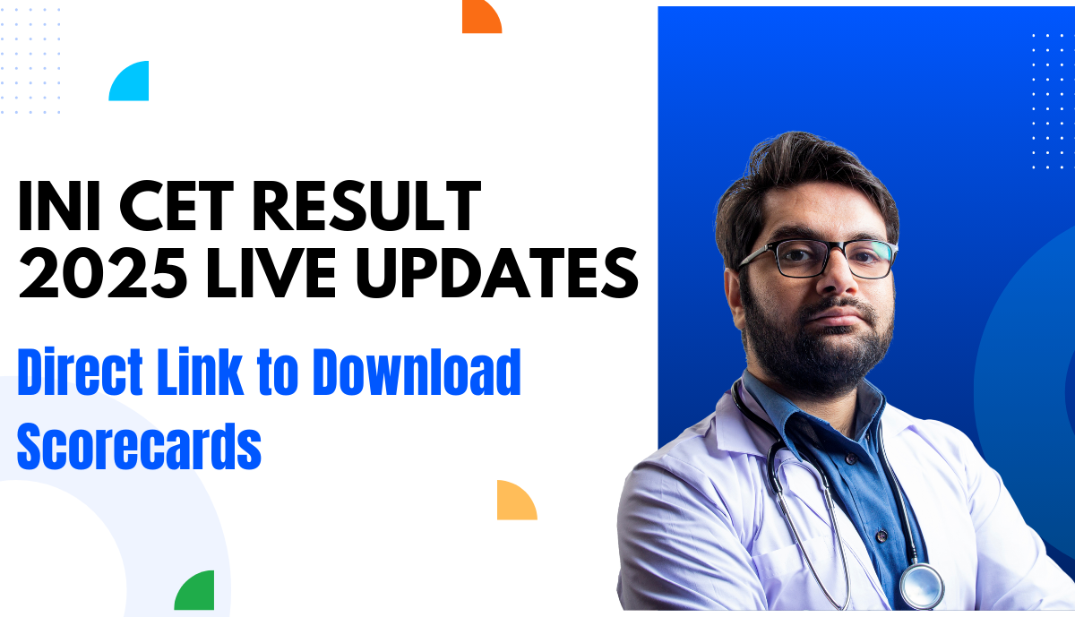 INI CET Result 2025 Updates : Direct Link to download scorecards and other Details