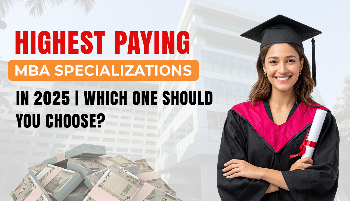 6 Highest Paying MBA Specializations in 2025 | Which One Should You Choose?