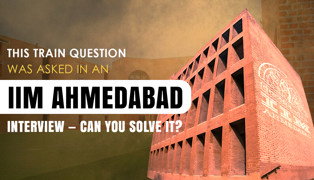 This Train Question Was Asked in an IIM Ahmedabad Interview — Can You Solve It?