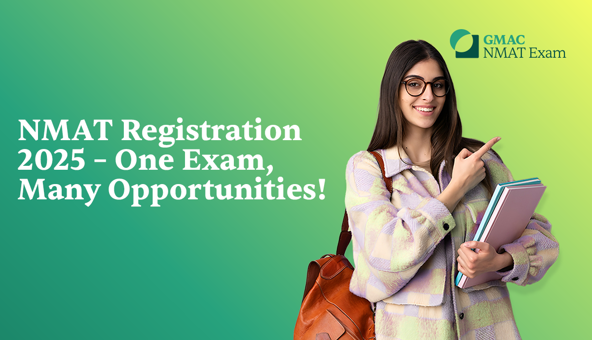 NMAT Registration 2025 Starts Today – One Exam Many Opportunities!