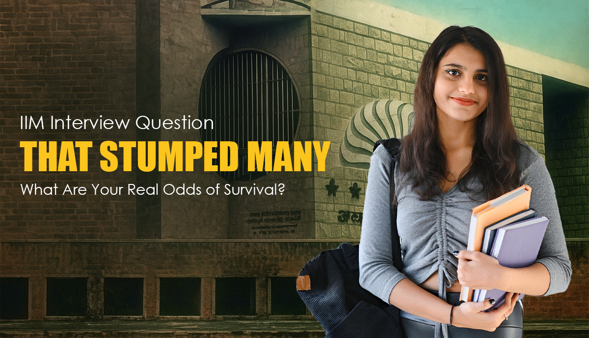 IIM Interview Question That Stumped Many: What Are Your Real Odds of Survival?