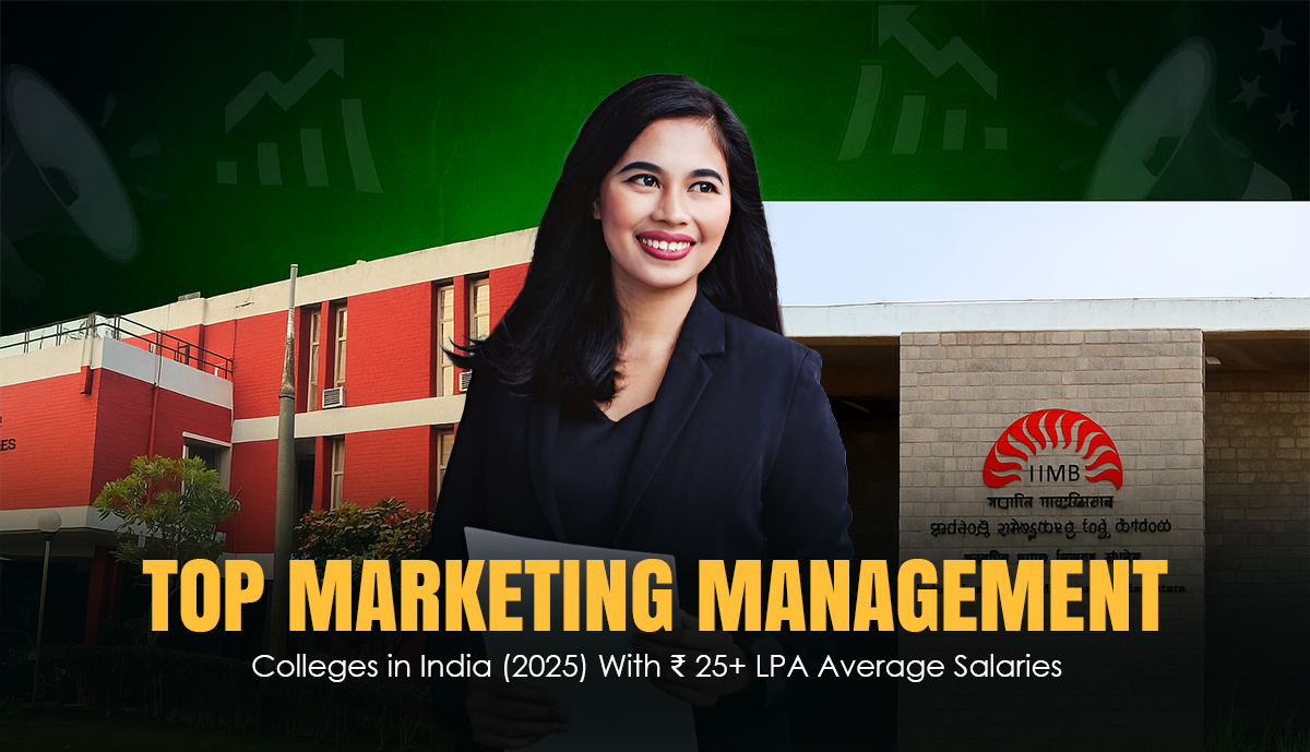 Top Marketing Management Colleges in India (2025) With ₹25+ LPA Average Salaries