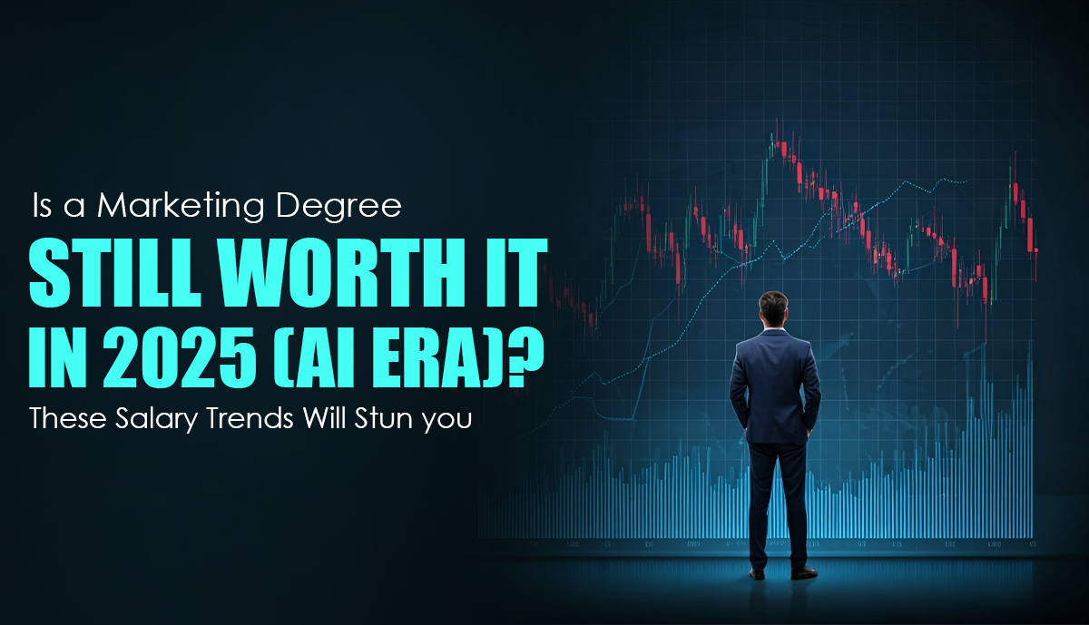 Is a Marketing Degree Still Worth It in 2025(AI Era)? These Salary Trends Will Stun you